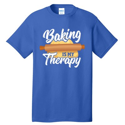 Baking Is My Therapy Baker Bake Bakery Owner Pastry Maker Great Gift Tall T-Shirt