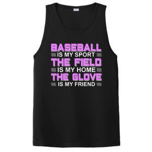 Baseball Is My Sport The Field Is My Home The Glove Is My Friend PosiCharge Competitor Tank