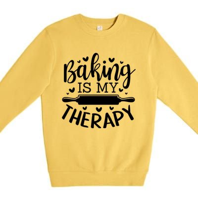 Baking Is My Therapy Don't Need A Rehab But Flour And Sugar Great Gift Premium Crewneck Sweatshirt