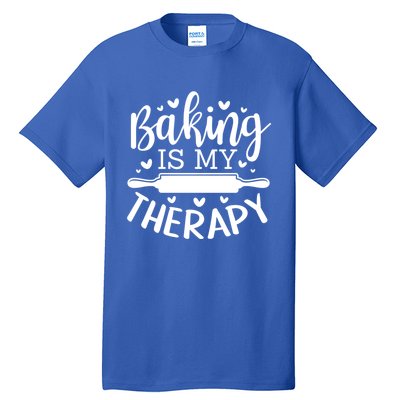 Baking Is My Therapy Don't Need A Rehab But Flour And Sugar Great Gift Tall T-Shirt