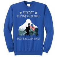 Bigfoot Is More Believable Than 81 Million Votes Sweatshirt