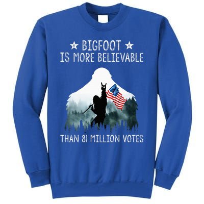 Bigfoot Is More Believable Than 81 Million Votes Tall Sweatshirt