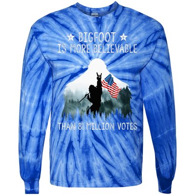 Bigfoot Is More Believable Than 81 Million Votes Tie-Dye Long Sleeve Shirt