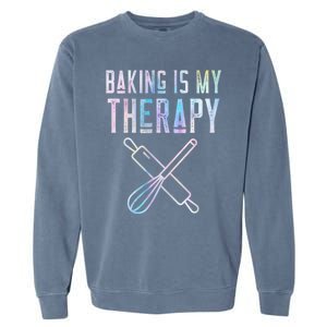 Baking Is My Therapy Baker Bake Cake Bread Pastry Chef Food Cute Gift Garment-Dyed Sweatshirt