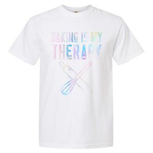 Baking Is My Therapy Baker Bake Cake Bread Pastry Chef Food Cute Gift Garment-Dyed Heavyweight T-Shirt