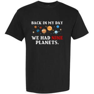 Back In My Day We Had Nine Planets Solar System Astronomy Garment-Dyed Heavyweight T-Shirt