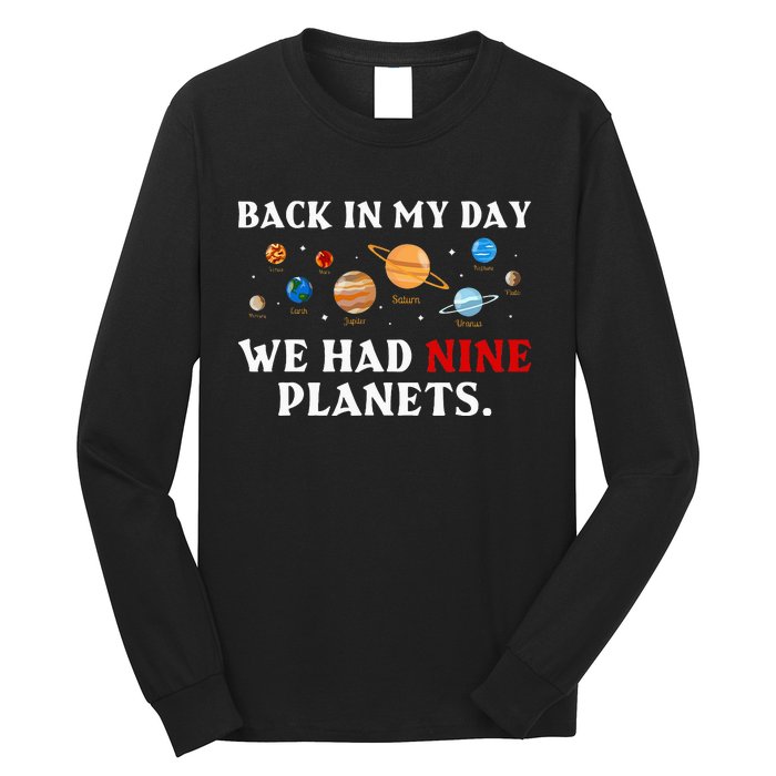 Back In My Day We Had Nine Planets Solar System Astronomy Long Sleeve Shirt