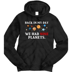 Back In My Day We Had Nine Planets Solar System Astronomy Tie Dye Hoodie