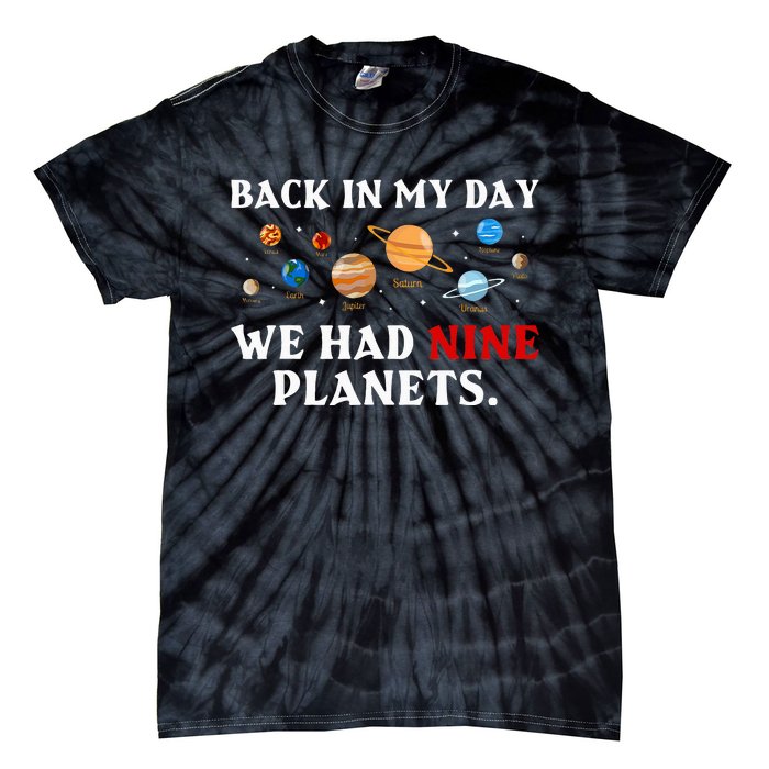 Back In My Day We Had Nine Planets Solar System Astronomy Tie-Dye T-Shirt