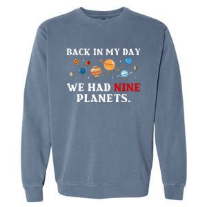 Back In My Day We Had Nine Planets Solar System Astronomy Garment-Dyed Sweatshirt