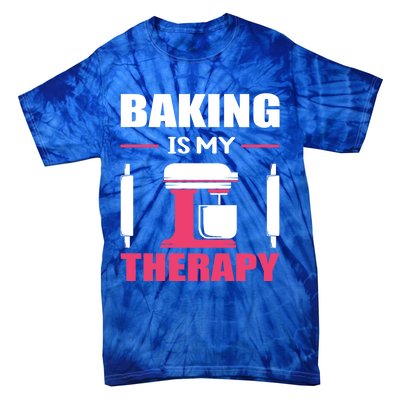 Baking Is My Therapy! Kitchen Baker Passion Great Gift Tie-Dye T-Shirt