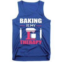 Baking Is My Therapy! Kitchen Baker Passion Great Gift Tank Top