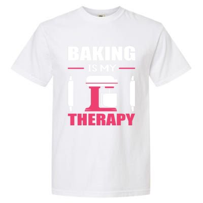 Baking Is My Therapy! Kitchen Baker Passion Great Gift Garment-Dyed Heavyweight T-Shirt