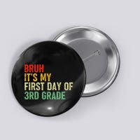 Bruh ItS My First Day Of 3rd Grade Funny Back To School Button