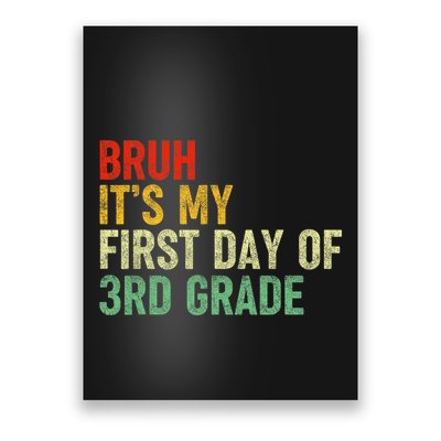 Bruh ItS My First Day Of 3rd Grade Funny Back To School Poster