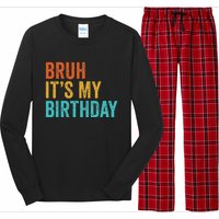 Bruh It's My Birthday Funny Sarcastic Gift Retro Vintage Long Sleeve Pajama Set