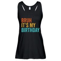 Bruh It's My Birthday Funny Sarcastic Gift Retro Vintage Ladies Essential Flowy Tank