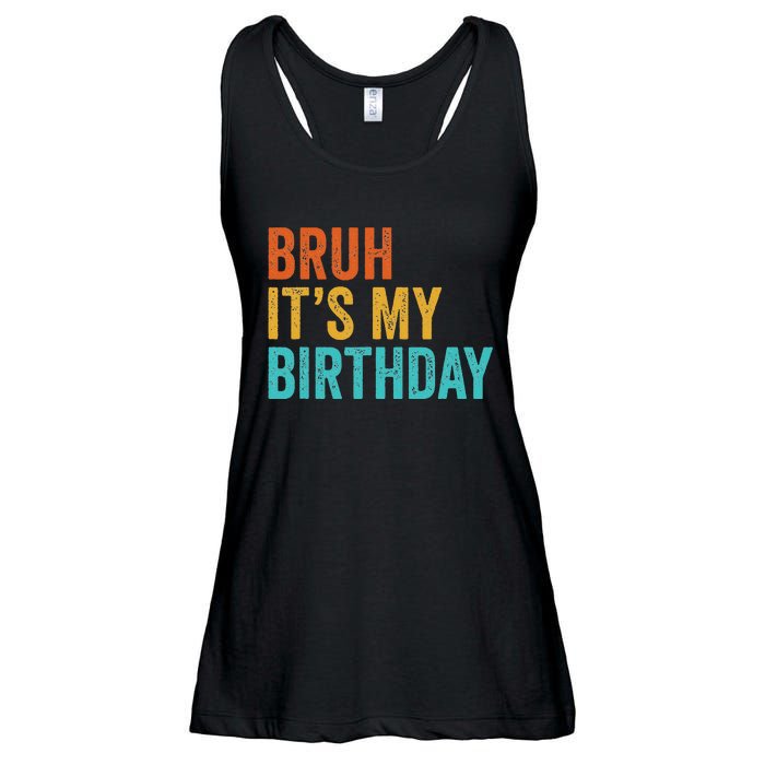 Bruh It's My Birthday Funny Sarcastic Gift Retro Vintage Ladies Essential Flowy Tank