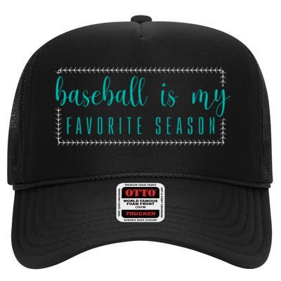 Baseball Is My Favorite Season Baseball Gift High Crown Mesh Back Trucker Hat