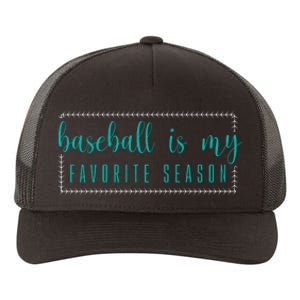 Baseball Is My Favorite Season Baseball Gift Yupoong Adult 5-Panel Trucker Hat