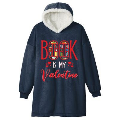 Book Is My Valentine's Day Bookworm And Book Lovers Meaningful Gift Hooded Wearable Blanket