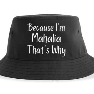 Because IM Mahalia ThatS Why Funny Personalized Sustainable Bucket Hat