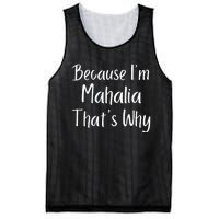 Because IM Mahalia ThatS Why Funny Personalized Mesh Reversible Basketball Jersey Tank