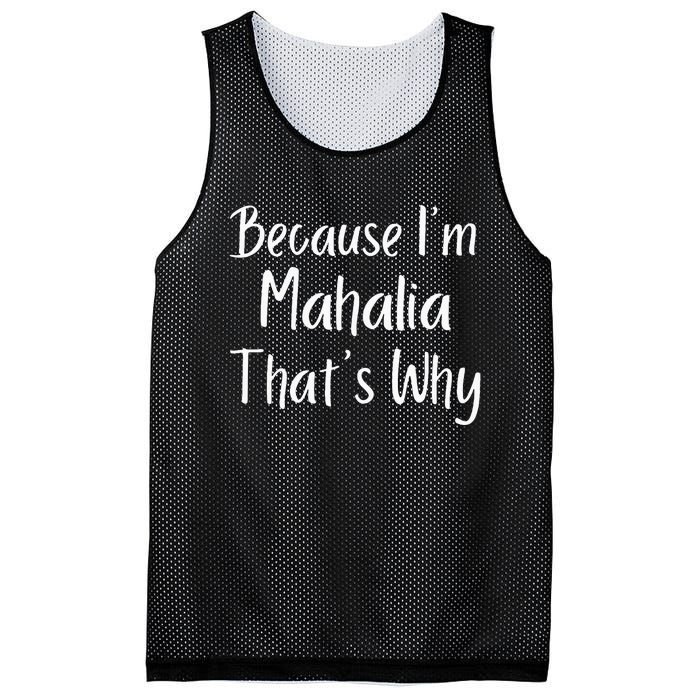 Because IM Mahalia ThatS Why Funny Personalized Mesh Reversible Basketball Jersey Tank