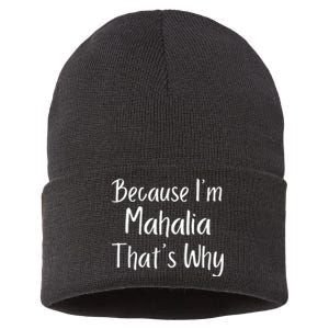 Because IM Mahalia ThatS Why Funny Personalized Sustainable Knit Beanie