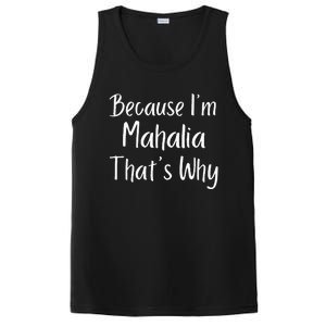 Because IM Mahalia ThatS Why Funny Personalized PosiCharge Competitor Tank