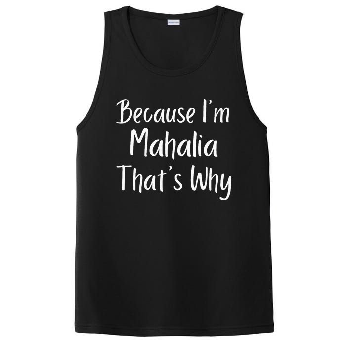 Because IM Mahalia ThatS Why Funny Personalized PosiCharge Competitor Tank