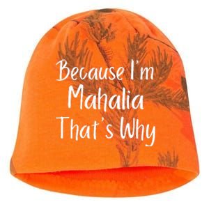 Because IM Mahalia ThatS Why Funny Personalized Kati - Camo Knit Beanie