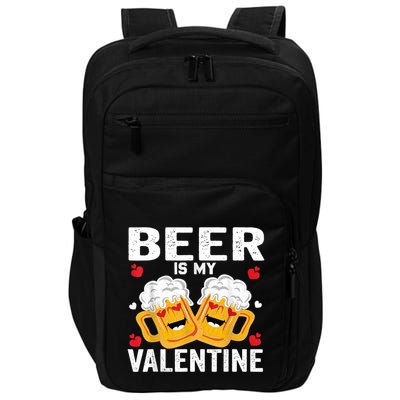 Beer Is My Valentine Glasses Of Beer Happy Valentines Day Impact Tech Backpack