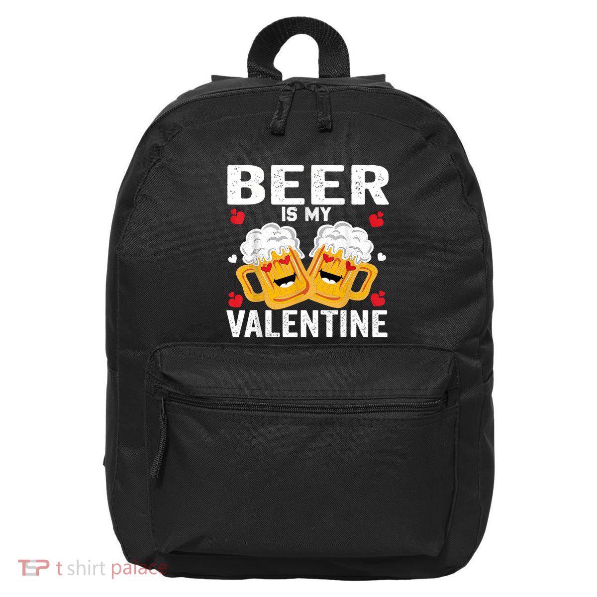 Beer Is My Valentine Glasses Of Beer Happy Valentines Day 16 in Basic Backpack