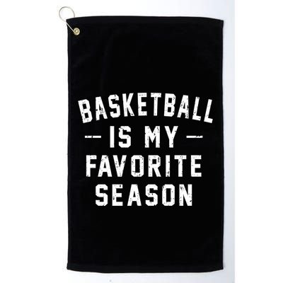 Basketball Is My Favorite Season Basketball Lover Cool Gift Golf Towel
