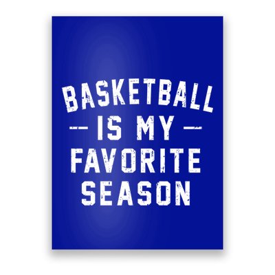 Basketball Is My Favorite Season Basketball Lover Cool Gift Poster