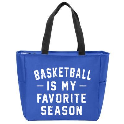 Basketball Is My Favorite Season Basketball Lover Cool Gift Zip Tote Bag