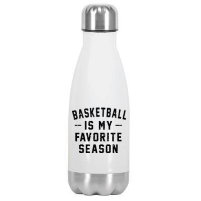 Basketball Is My Favorite Season Basketball Lover Cool Gift Stainless Steel Insulated Water Bottle