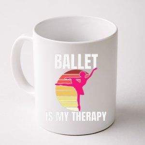 Ballet Is My Therapy Ballet Dancer Ballerina Coffee Mug