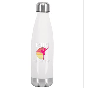 Ballet Is My Therapy Ballet Dancer Ballerina Stainless Steel Insulated Water Bottle