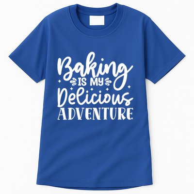 Baking Is My Delicious Adventure Funny Graphic Tees Cute Gift Tall T-Shirt