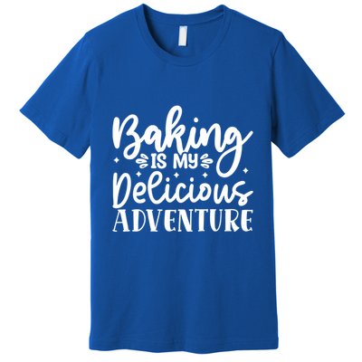 Baking Is My Delicious Adventure Funny Graphic Tees Cute Gift Premium T-Shirt