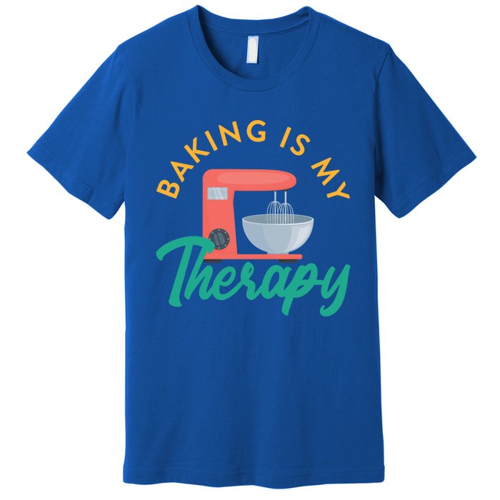 Baking Is My Therapy Baker Baking Pastry Lover Gift Premium T-Shirt