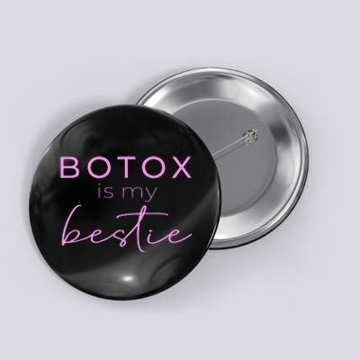 Botox Is My Bestie Plastic Surgery Button