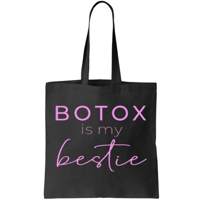 Botox Is My Bestie Plastic Surgery Tote Bag