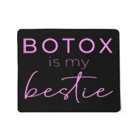 Botox Is My Bestie Plastic Surgery Mousepad