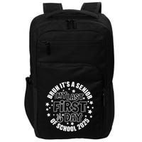 Bruh ItS My Last First Day Senior 2025 Back To School Funny Impact Tech Backpack