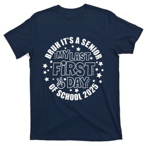 Bruh ItS My Last First Day Senior 2025 Back To School Funny T-Shirt