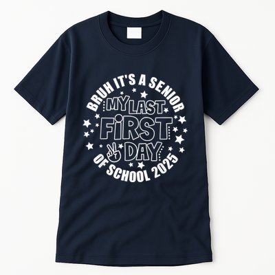 Bruh ItS My Last First Day Senior 2025 Back To School Funny Tall T-Shirt
