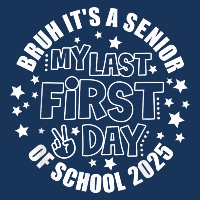 Bruh ItS My Last First Day Senior 2025 Back To School Funny Flatbill Hat